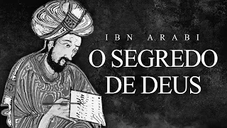 Ibn Arabi - O Segredo de Deus