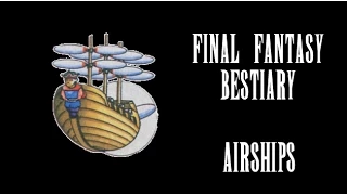 Final Fantasy Bestiary - Airships