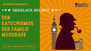 Sherlock Holmes: Der Katechismus der Familie Musgrave (Komplettes Hörbuch) - Sir Arthur Conan Doyle