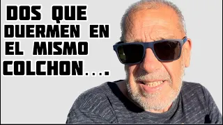 DOS que DUERMEN en el MISMO COLCHÓN… Mayo 2023 #635