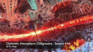 Optimistic Atmospheric Chillgressive - Session #14