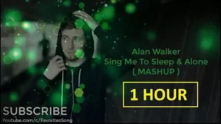 1 HOUR - Sing Me To Sleep & Alone LYRICS - Alan Walker MASHUP