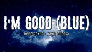 I'M GOOD by Bebe Rexha, David Guetta (Lyrics) | HELLO_LYRICS