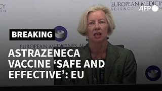 EU regulator says AstraZeneca vaccine 'safe and effective' | AFP