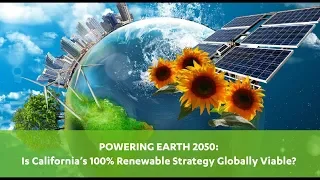 UCLA Debate : Is California’s 100% Renewable Strategy Globally Viable ?