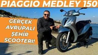 Gerçek Avrupa Scooterı! Piaggio Medley 150 İnceleme