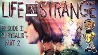 LIFE IS STRANGE | Episode 1: Chrysalis Gameplay Walkthrough | Part 2 (Chloe)