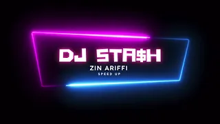 DJ Sta$h - Zin Ariffi (Speed Up Version)
