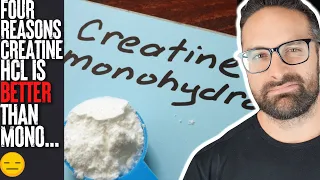4 Reasons Creatine HCL is better than Monohydrate....