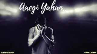 Aaegi Yahan (Official Song) | Sushant Trivedi | Giriraj Gautam | Latest songs 2021 | Originals