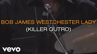 Bob James - Westchester Lady (Killer Outro)