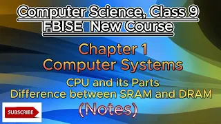 Computer Science, Class 9, FBISE New Course 2024,  Ch .1.Computer Systems, CPU and its Parts, Notes