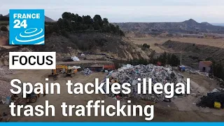 Spanish authorities try to tackle trash trafficking from France • FRANCE 24 English