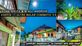 Update‼️Gcam Nikita 2.0 + Config 🌃 Ultra Malam Cinematic v3, Mode Malam Terang, detail, Minim Noise