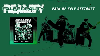 FALSE REALITY - ‘PATH OF SELF DESTRUCT’ FULL EP