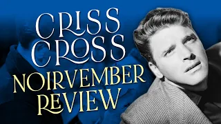 #Noirvember Film Noir Challenge | Criss Cross by Robert Siodmak