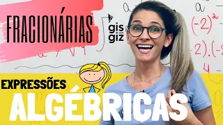 FRAÇÕES ALGÉBRICAS | EXPRESSÕES ALGÉBRICAS FRACIONÁRIAS | #01 Prof. Gis/