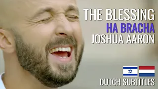 The Blessing - Ha Bracha | Joshua Aaron | Dutch Subtitles