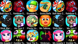 Garten Of Rainbow,My Talking Tom 2,Zombie Tsunami,Save The Doge,Stick War,Going Balls,Stumble Guys..