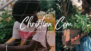 Christian R&B & Chill Mix | Way Way Back God Playlist | Christian Cem