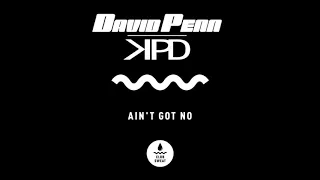 David Penn & KPD - Ain't Got No (Patrick Staar. Edit)