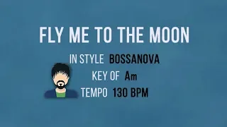 Fly Me To The Moon - Karaoke Baking Track - Bossanova - Male Singers