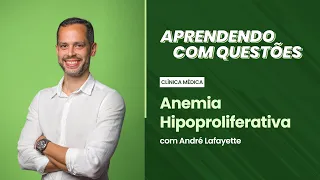 [Residência Médica] Clínica Médica - Anemia Hipoproliferativa