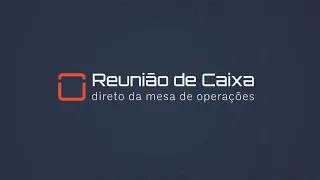 Reunião de Caixa - 29/05/2024