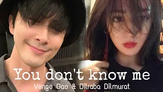 [You Don't Know Me] | Vengo Gao × Dilraba Dilmurat