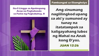 Pambungad sa Ebanghelyo - Ika-5 Linggo ng KUWARESMA, B (Jn 12:26)