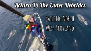 Return to the Outer Hebrides- Sailing North West Scotland (Sailing Free Spirit)