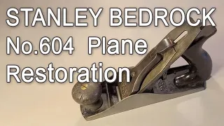 Stanley Bedrock No. 604 Type 3 Plane Restoration