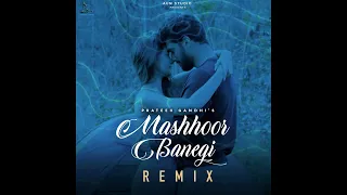 Mashhoor Banegi (REMIX) - Prateek Gandhi | Sai Ketan Rao & Shivangi Khedkar | Hindi Song