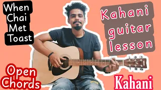 Kahani Guitar Lesson | When Chai Met Toast