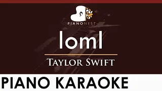 Taylor Swift - loml - HIGHER Key (Piano Karaoke Instrumental)