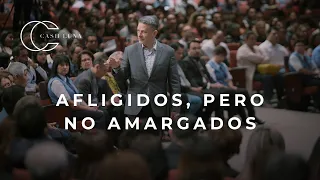 Pastor Cash Luna - Afligidos pero no amargados  | Casa de Dios