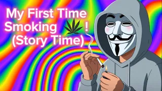 My First Time Smoking Weed ! (Story Time)