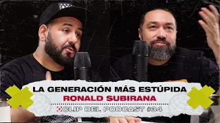 La generación mas estúpida - Ronald Subirana (Clip del podcast #34 - El blog de Paku)