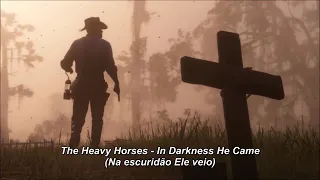 The Heavy Horses- In Darkness He Game ( legendado)