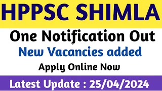 Hppsc Shimla Latest Notification | New Vacancies Out | 25/04/2024