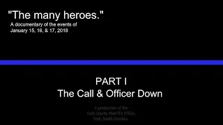 "The many heroes." Part 1: The Call & Officer Down