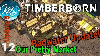 Timberborn - 12 - BURGEONING BADWATER PARADISE - UPDATE 5 BADWATER