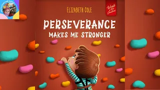 💥Perseverance Makes Me Stronger by Elizabeth Cole┃A Kids Read Aloud Story @DixysStorytimeWorld