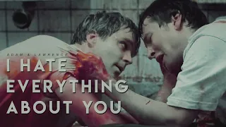 Adam & Lawrence | I Hate Everything About You