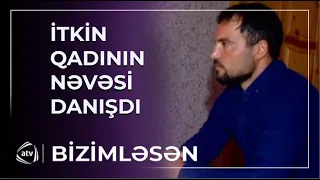 İtkin qadının nəvəsi nəyə əsəbidir? - Efirdə müzakirə /Bizimləsən