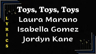 ♪ Toys, Toys, Toys - Laura Marano, Isabella Gomez & Jordyn Kane ♪ | Lyrics | Moon's Christmas