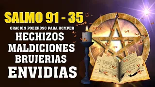 SALMO 91 Y SALMO 35,ORACIÓN PODEROSO PARA ROMPER HECHIZOS, MALDICIONES,BRUJERIAS,ENVIDIAS,PROTECCIÓN