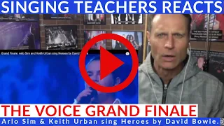 Singing Teacher Reacts🎤The Voice Grand Finale🎤Arlo Sim & Keith Urban sing Heroes by David Bowie.