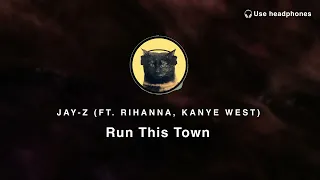 [8D Audio] Jay Z (ft. Rihanna, Kanye West)– Run This Town