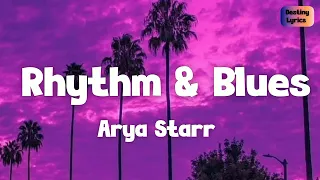 Arya Starr - Rhythm & Blues (Lyrics)
